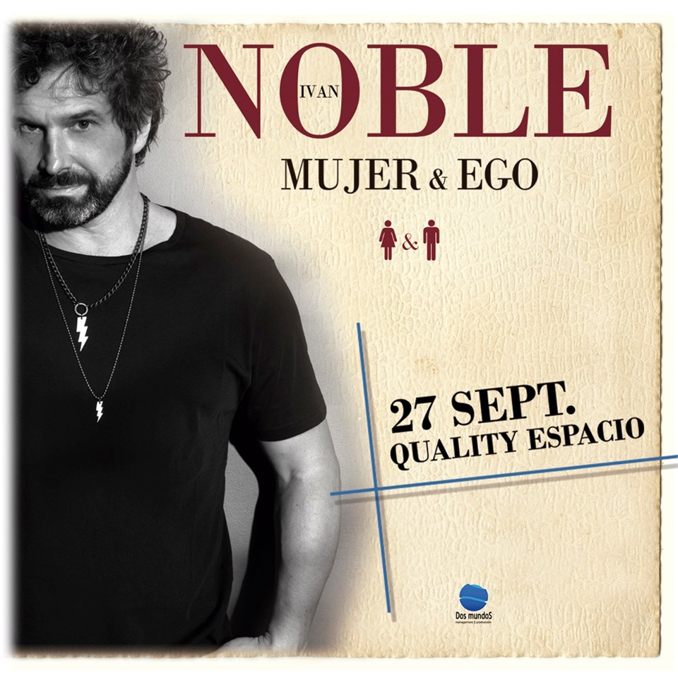 ¡¡Ganá un par de entradas para el show de Ivan Noble en Quality Espacio!!